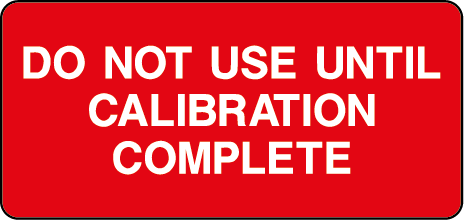 Do Not Use Until Calibration Is Complete Rectangle Labels